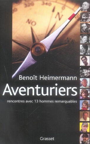 Aventuriers. Rencontres avec treize hommes remarquables