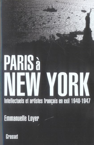 Paris à New York. Intellectuels et artistes français en exil (1940-1947)