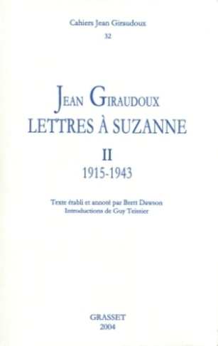Cahiers Jean Giraudoux N° 32/2004 : Lettres à Suzanne. Tome 2, 1915-1943
