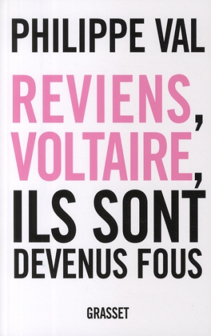 Reviens Voltaire, ils sont devenus fous