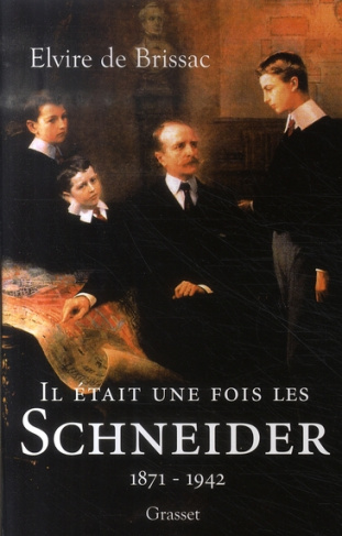 Il était une fois les Schneider (1871-1942)