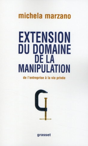 Extension du domaine de la manipulation. De l'entreprise à la vie privée