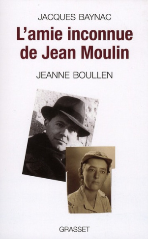 L'amie inconnue de Jean Moulin. Jeanne Boullen