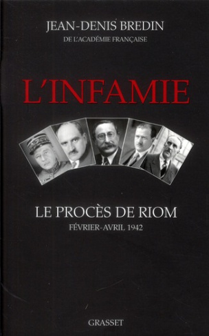 L'infamie. Le procès de Riom, février-avril 1942