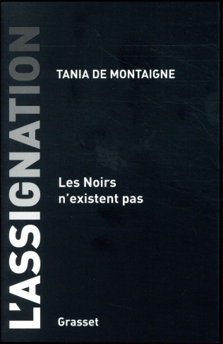 L'assignation. Les Noirs n'existent pas