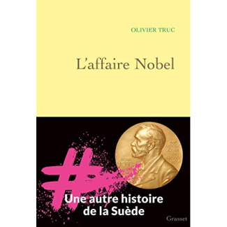 L'affaire Nobel. Une autre histoire de la Suède
