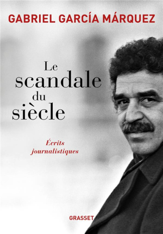 Le scandale du siècle. Ecrits journalistiques