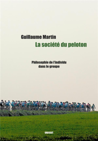 La société du peloton. Philosophie de l'individu dans le groupe