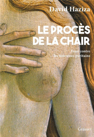 Le procès de la chair. Essai contre les nouveaux puritains