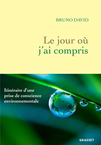 Le jour où j'ai compris. Itinéraire d'une prise de conscience environnementale
