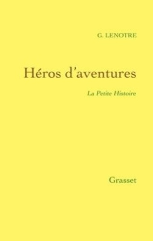 Héros d'aventures. La Petite Histoire 15