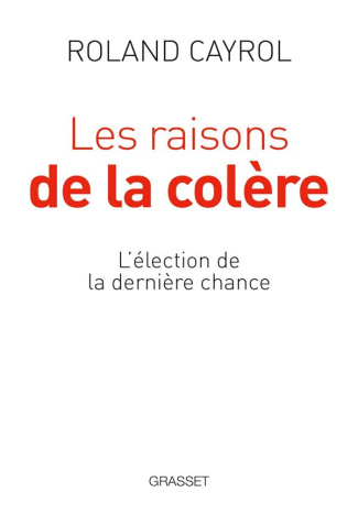 Les raisons de la colère. L'élection de la dernière chance
