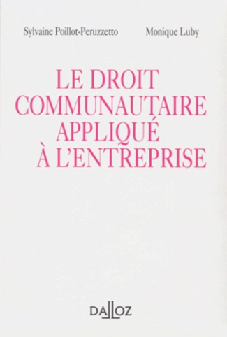 LE DROIT COMMUNAUTAIRE APPLIQUE A L'ENTREPRISE. Edition 1998