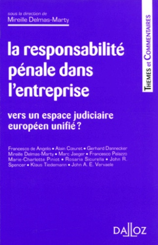 LA RESPONSABILILITE PENALE DANS L'ENTREPRISE. Vers un espace judiciaire européen unifié ? Edition 19