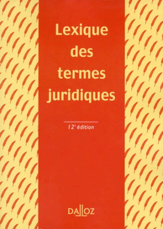 Lexique des termes juridiques. 12e édition