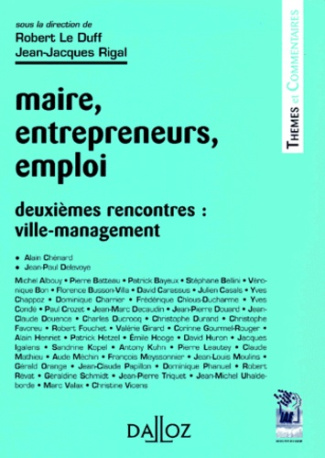 MAIRE, ENTREPRENEURS, EMPLOI. 2èmes rencontres Ville-management, Bayonne, septembre 1998