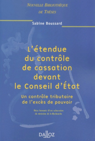 L'étendue du contrôle de cassation devant le Conseil d'Etat. Un contrôle tributaire de l'excès de po