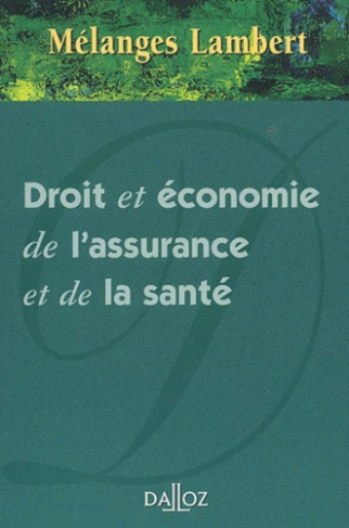 Droit et économie de l'assurance et de la santé. Mélanges en l'honneur de Yvonne Lambert-Faivre et D