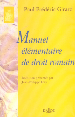 MANUEL ELEMENTAIRE DE DROIT ROMAIN - REIMPRESSION DE LA 8E EDITION DE 1929