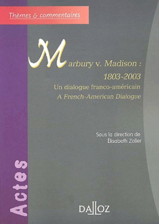 Marbury v. Madison : 1803-2003. Un dialogue franco-américain