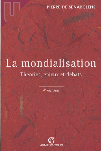 La mondialisation. Théories, enjeux et débats, 4e édition