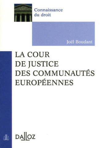 La Cour de justice des Communautés européennes. Edition 2005
