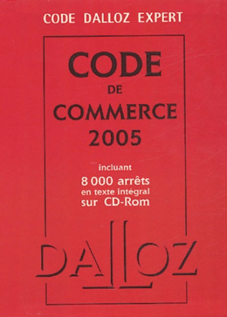 Code de Commerce. 100e édition 2005. Avec 1 CD-ROM