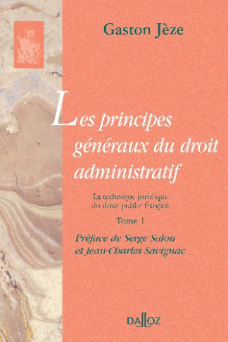 Les principes généraux du droit administratif. Tome 1, La technique juridique du droit public frança
