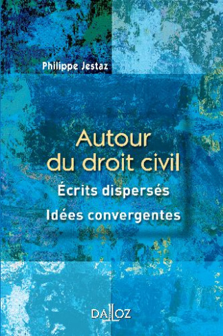 Autour du droit civil. Ecrits dispersés, idées convergentes