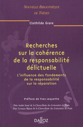 Recherches sur la cohérence de la responsabilité délictuelle. L'influence des fondements de la respo