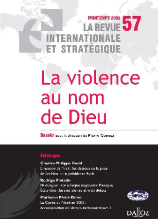 La revue internationale et stratégique N° 57, Printemps 2005 : La violence au nom de Dieu