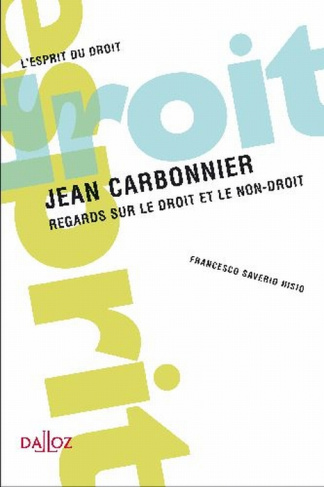 Jean Carbonnier. Regards sur le droit et le non-droit, Edition 2005