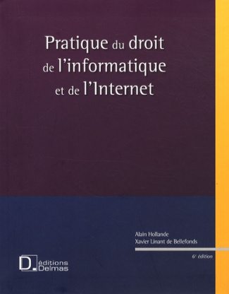 Pratique du droit de l'informatique et de l'Internet