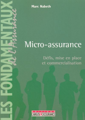 Micro-assurance. Défis, mise en place et commercialisation