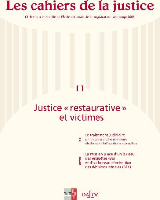 Les Cahiers de la Justice N° 1, Printemps 2006 : Justice "restaurative" et victimes