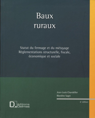 BAUX RURAUX + CD ROM. STATUT DU FERMAGE ET DU METAYAGE. REGLEMENTATIONS... - 6E ED. - STATUT DU FERM