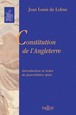 Constitution de l'Angleterre. Ou état du gouvernement anglais comparé avec la forme républicaine et