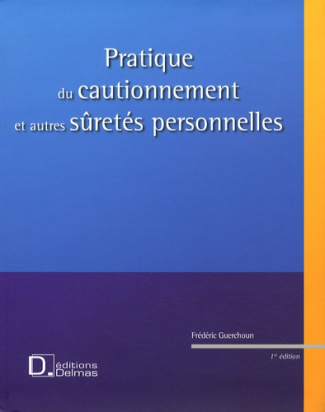 Pratique du cautionnement et autres sûretés. Avec 1 CD-ROM