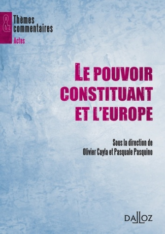 Le pouvoir constituant et l'Europe. Edition 2011