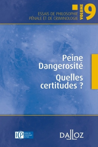 Peine, dangerosité. Quelles certitudes ?