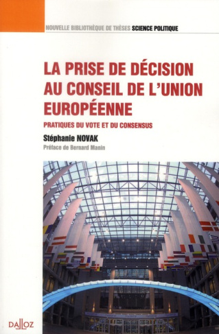 La prise de décision au Conseil de l'union européenne. Pratiques du vote et du consensus