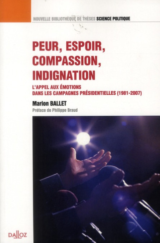Peur, espoir, compassion, indignation. L'appel aux émotions dans les campagnes présidentielles (1981