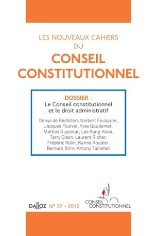 Les nouveaux cahiers du Conseil constitutionnel N° 37 : Le conseil constitutionel et le droit admini