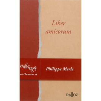 Mélanges en l'honneur de Philippe Merle. Liber amicorum
