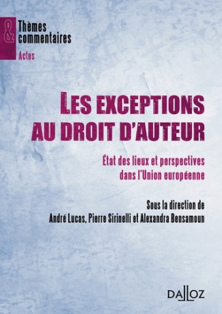 Les exceptions au droit d'auteur. Etats des lieux et perspectives dans l'Union européenne