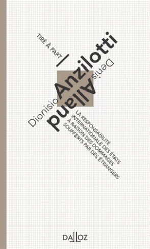 La responsabilité internationale des Etats à raison des dommages soufferts par des étrangers