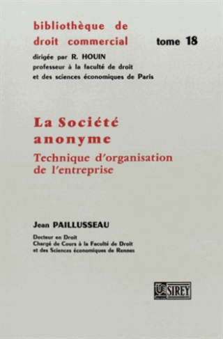 La Société anonyme. Technique d'organisation de l'entreprise