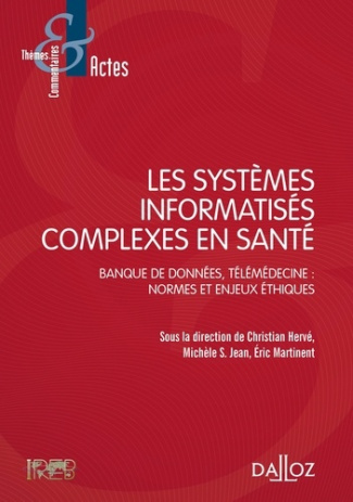 Les systèmes informatisés complexes en santé. Banque de données, télémédecine : normes et enjeux éth