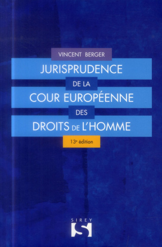 Jurisprudence de la Cour européenne des droits de l'homme. 13e édition