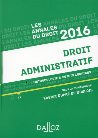 Droit administratif. Méthodologie et sujets corrigés, Edition 2016